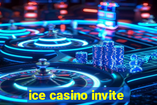 ice casino invite